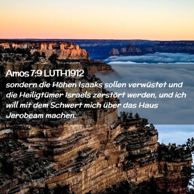 Picture 02 - Amos 7:9 LUTH1912 - sondern die Höhen Isaaks sollen verwüstet und - Bible Verse Picture