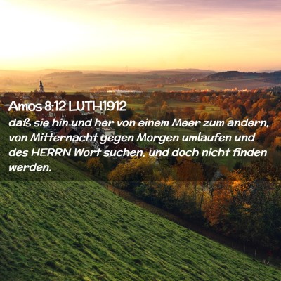 Picture 02 - Amos 8:12 LUTH1912 - daß sie hin und her von einem Meer zum andern, - Bible Verse Picture