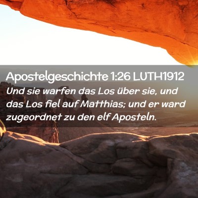 Picture 02 - Apostelgeschichte 1:26 LUTH1912 - Und sie warfen das Los über sie, und das Los - Bible Verse Picture