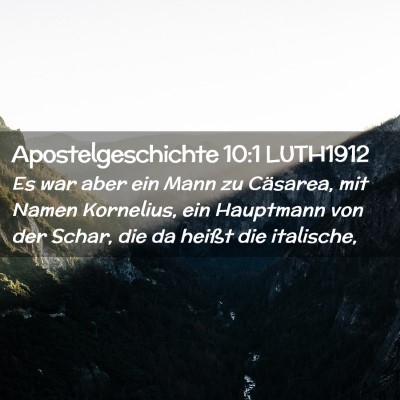 Picture 02 - Apostelgeschichte 10:1 LUTH1912 - Es war aber ein Mann zu Cäsarea, mit Namen - Bible Verse Picture