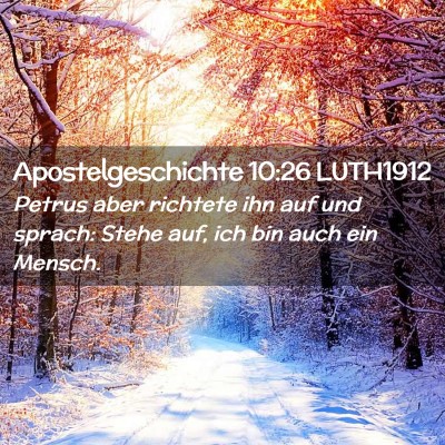Picture 02 - Apostelgeschichte 10:26 LUTH1912 - Petrus aber richtete ihn auf und sprach: Stehe - Bible Verse Picture