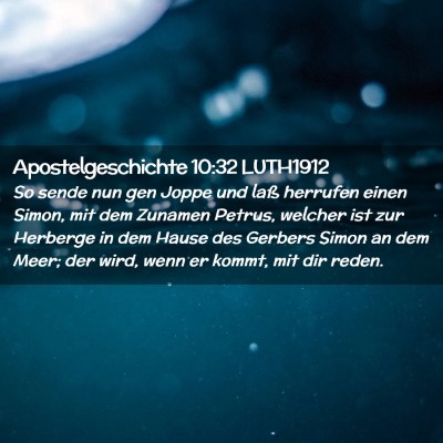 Picture 02 - Apostelgeschichte 10:32 LUTH1912 - So sende nun gen Joppe und laß herrufen einen - Bible Verse Picture