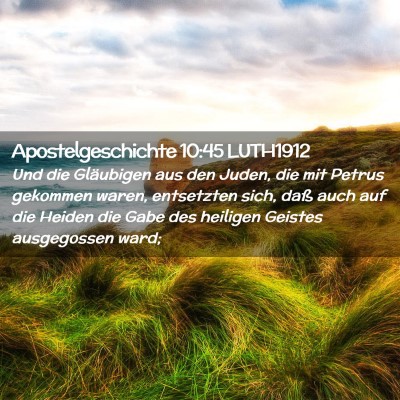 Picture 02 - Apostelgeschichte 10:45 LUTH1912 - Und die Gläubigen aus den Juden, die mit Petrus - Bible Verse Picture