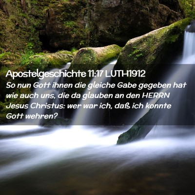 Picture 02 - Apostelgeschichte 11:17 LUTH1912 - So nun Gott ihnen die gleiche Gabe gegeben hat - Bible Verse Picture