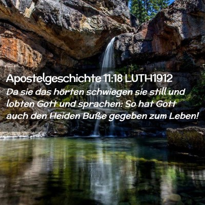 Picture 02 - Apostelgeschichte 11:18 LUTH1912 - Da sie das hörten schwiegen sie still und lobten - Bible Verse Picture
