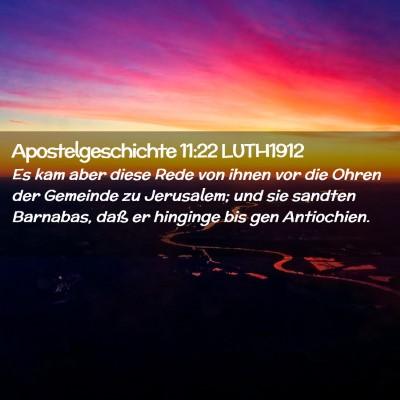 Picture 02 - Apostelgeschichte 11:22 LUTH1912 - Es kam aber diese Rede von ihnen vor die Ohren - Bible Verse Picture