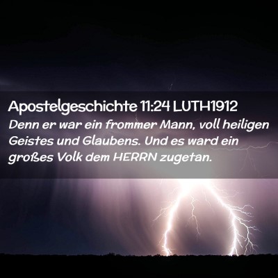 Picture 02 - Apostelgeschichte 11:24 LUTH1912 - Denn er war ein frommer Mann, voll heiligen - Bible Verse Picture