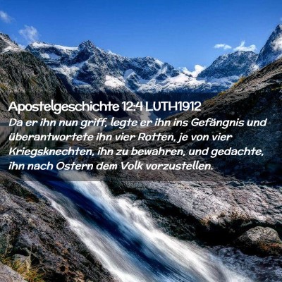 Picture 02 - Apostelgeschichte 12:4 LUTH1912 - Da er ihn nun griff, legte er ihn ins Gefängnis - Bible Verse Picture