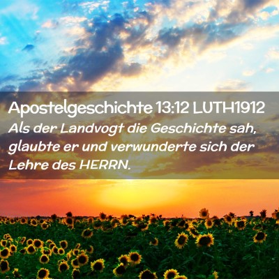 Picture 02 - Apostelgeschichte 13:12 LUTH1912 - Als der Landvogt die Geschichte sah, glaubte er - Bible Verse Picture