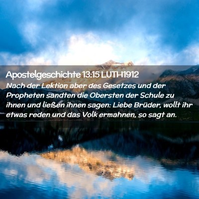 Picture 02 - Apostelgeschichte 13:15 LUTH1912 - Nach der Lektion aber des Gesetzes und der - Bible Verse Picture