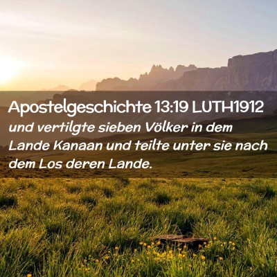 Picture 02 - Apostelgeschichte 13:19 LUTH1912 - und vertilgte sieben Völker in dem Lande Kanaan - Bible Verse Picture