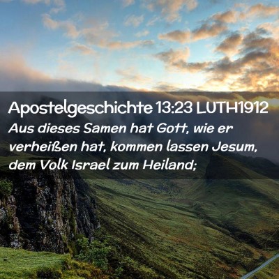 Picture 02 - Apostelgeschichte 13:23 LUTH1912 - Aus dieses Samen hat Gott, wie er verheißen hat, - Bible Verse Picture