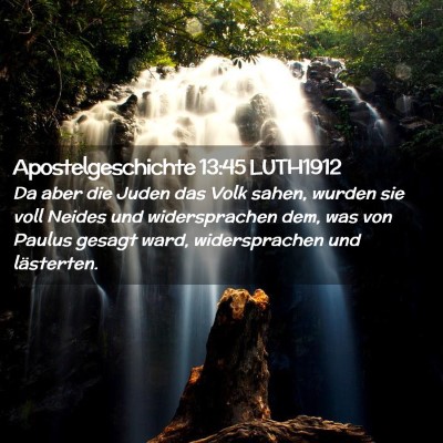 Picture 02 - Apostelgeschichte 13:45 LUTH1912 - Da aber die Juden das Volk sahen, wurden sie voll - Bible Verse Picture