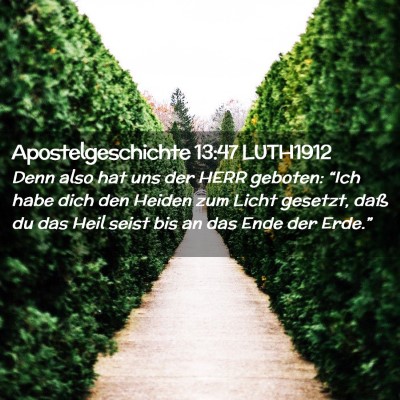 Picture 02 - Apostelgeschichte 13:47 LUTH1912 - Denn also hat uns der HERR geboten: “Ich habe - Bible Verse Picture