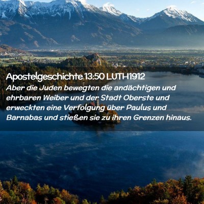 Picture 02 - Apostelgeschichte 13:50 LUTH1912 - Aber die Juden bewegten die andächtigen und - Bible Verse Picture