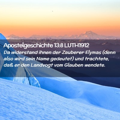 Picture 02 - Apostelgeschichte 13:8 LUTH1912 - Da widerstand ihnen der Zauberer Elymas (denn - Bible Verse Picture