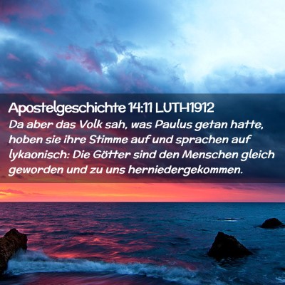 Picture 02 - Apostelgeschichte 14:11 LUTH1912 - Da aber das Volk sah, was Paulus getan hatte, - Bible Verse Picture
