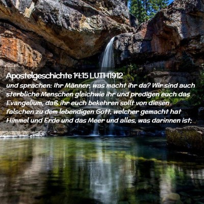 Picture 02 - Apostelgeschichte 14:15 LUTH1912 - und sprachen: Ihr Männer, was macht ihr da? Wir - Bible Verse Picture