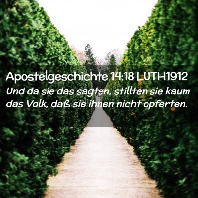 Picture 02 - Apostelgeschichte 14:18 LUTH1912 - Und da sie das sagten, stillten sie kaum das - Bible Verse Picture