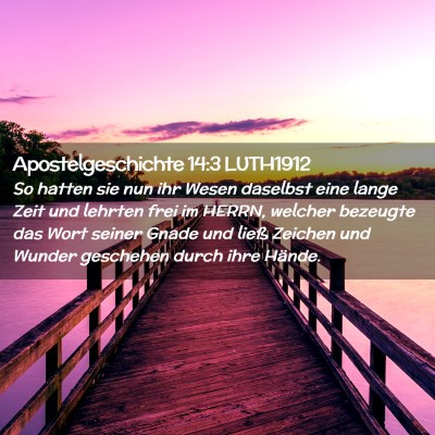 Picture 02 - Apostelgeschichte 14:3 LUTH1912 - So hatten sie nun ihr Wesen daselbst eine lange - Bible Verse Picture