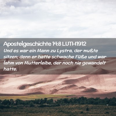 Picture 02 - Apostelgeschichte 14:8 LUTH1912 - Und es war ein Mann zu Lystra, der mußte sitzen; - Bible Verse Picture