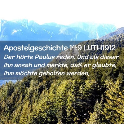 Picture 02 - Apostelgeschichte 14:9 LUTH1912 - Der hörte Paulus reden. Und als dieser ihn ansah - Bible Verse Picture