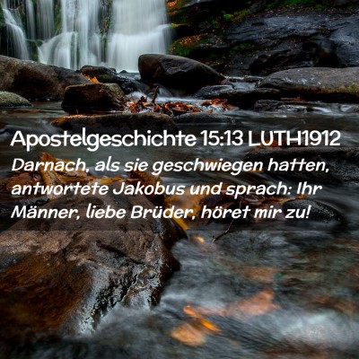 Picture 02 - Apostelgeschichte 15:13 LUTH1912 - Darnach, als sie geschwiegen hatten, antwortete - Bible Verse Picture