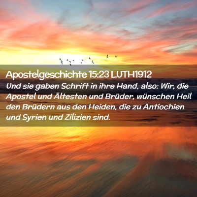 Picture 02 - Apostelgeschichte 15:23 LUTH1912 - Und sie gaben Schrift in ihre Hand, also: Wir, - Bible Verse Picture
