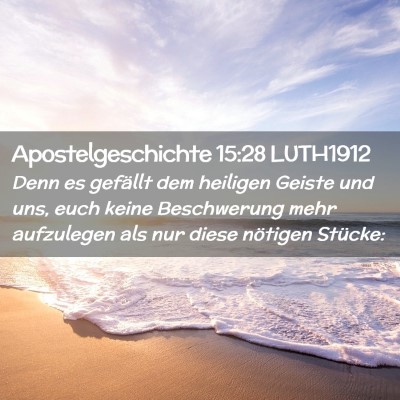 Picture 02 - Apostelgeschichte 15:28 LUTH1912 - Denn es gefällt dem heiligen Geiste und uns, - Bible Verse Picture