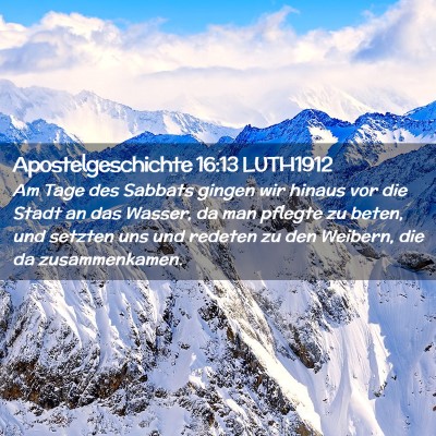 Picture 02 - Apostelgeschichte 16:13 LUTH1912 - Am Tage des Sabbats gingen wir hinaus vor die - Bible Verse Picture