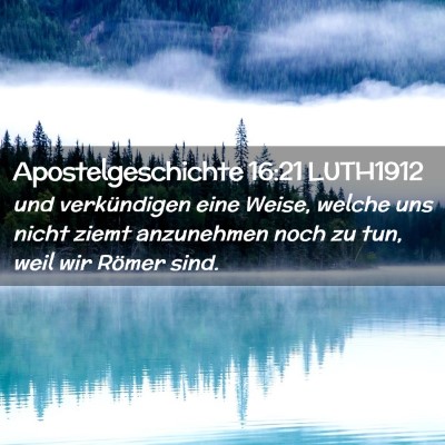 Picture 02 - Apostelgeschichte 16:21 LUTH1912 - und verkündigen eine Weise, welche uns nicht - Bible Verse Picture