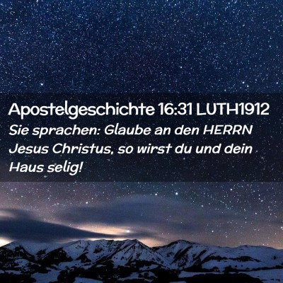 Picture 02 - Apostelgeschichte 16:31 LUTH1912 - Sie sprachen: Glaube an den HERRN Jesus Christus, - Bible Verse Picture