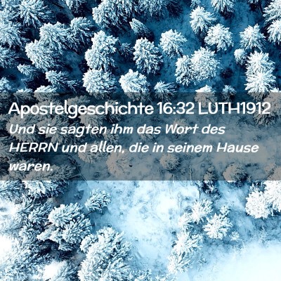 Picture 02 - Apostelgeschichte 16:32 LUTH1912 - Und sie sagten ihm das Wort des HERRN und allen, - Bible Verse Picture