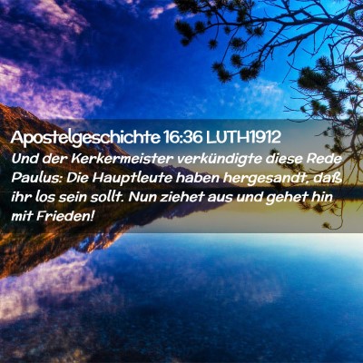Picture 02 - Apostelgeschichte 16:36 LUTH1912 - Und der Kerkermeister verkündigte diese Rede - Bible Verse Picture