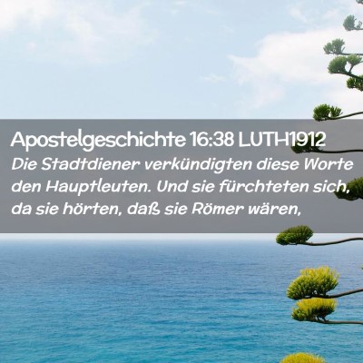 Picture 02 - Apostelgeschichte 16:38 LUTH1912 - Die Stadtdiener verkündigten diese Worte den - Bible Verse Picture