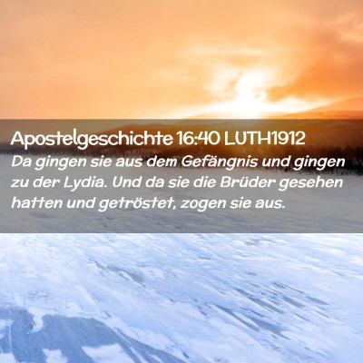 Picture 02 - Apostelgeschichte 16:40 LUTH1912 - Da gingen sie aus dem Gefängnis und gingen zu - Bible Verse Picture