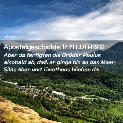 Picture 02 - Apostelgeschichte 17:14 LUTH1912 - Aber da fertigten die Brüder Paulus alsobald ab, - Bible Verse Picture