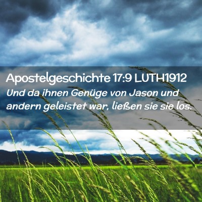 Picture 02 - Apostelgeschichte 17:9 LUTH1912 - Und da ihnen Genüge von Jason und andern - Bible Verse Picture