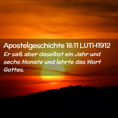 Picture 02 - Apostelgeschichte 18:11 LUTH1912 - Er saß aber daselbst ein Jahr und sechs Monate - Bible Verse Picture
