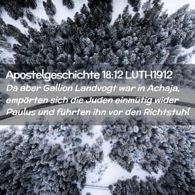 Picture 02 - Apostelgeschichte 18:12 LUTH1912 - Da aber Gallion Landvogt war in Achaja, empörten - Bible Verse Picture