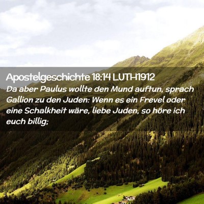 Picture 02 - Apostelgeschichte 18:14 LUTH1912 - Da aber Paulus wollte den Mund auftun, sprach - Bible Verse Picture