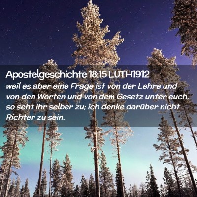 Picture 02 - Apostelgeschichte 18:15 LUTH1912 - weil es aber eine Frage ist von der Lehre und von - Bible Verse Picture