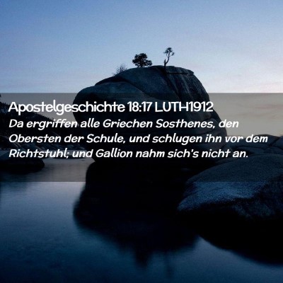 Picture 02 - Apostelgeschichte 18:17 LUTH1912 - Da ergriffen alle Griechen Sosthenes, den - Bible Verse Picture