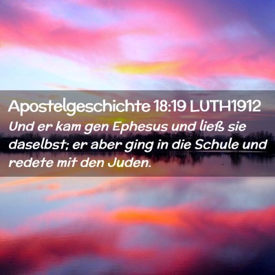 Picture 02 - Apostelgeschichte 18:19 LUTH1912 - Und er kam gen Ephesus und ließ sie daselbst; er - Bible Verse Picture
