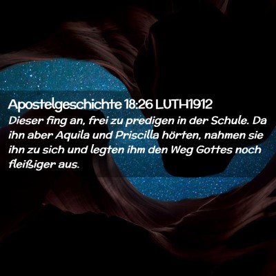 Picture 02 - Apostelgeschichte 18:26 LUTH1912 - Dieser fing an, frei zu predigen in der Schule. - Bible Verse Picture