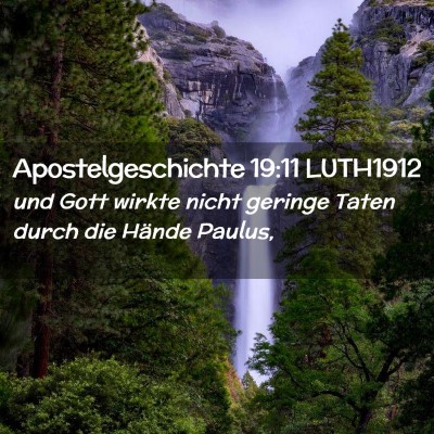 Picture 02 - Apostelgeschichte 19:11 LUTH1912 - und Gott wirkte nicht geringe Taten durch die - Bible Verse Picture
