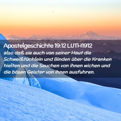 Picture 02 - Apostelgeschichte 19:12 LUTH1912 - also daß sie auch von seiner Haut die - Bible Verse Picture