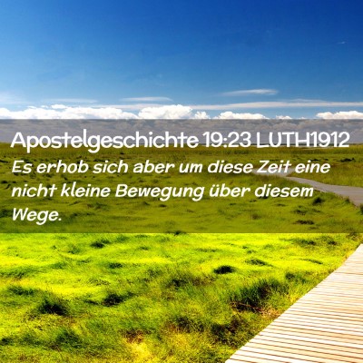 Picture 02 - Apostelgeschichte 19:23 LUTH1912 - Es erhob sich aber um diese Zeit eine nicht - Bible Verse Picture