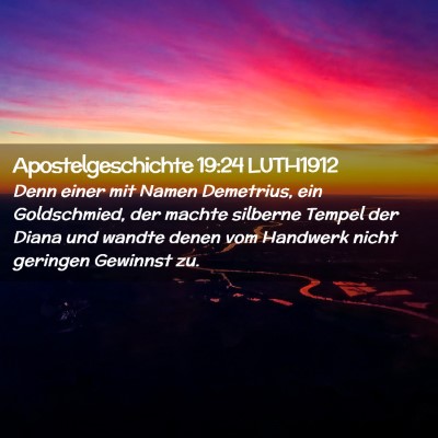 Picture 02 - Apostelgeschichte 19:24 LUTH1912 - Denn einer mit Namen Demetrius, ein Goldschmied, - Bible Verse Picture