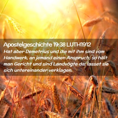 Picture 02 - Apostelgeschichte 19:38 LUTH1912 - Hat aber Demetrius und die mit ihm sind vom - Bible Verse Picture